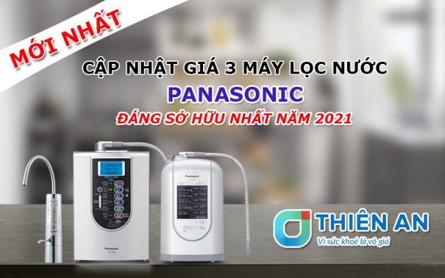 Cap nhat gia 3 may loc nuoc Panasonic dang so huu nhat dau nam 2021 640x400 1