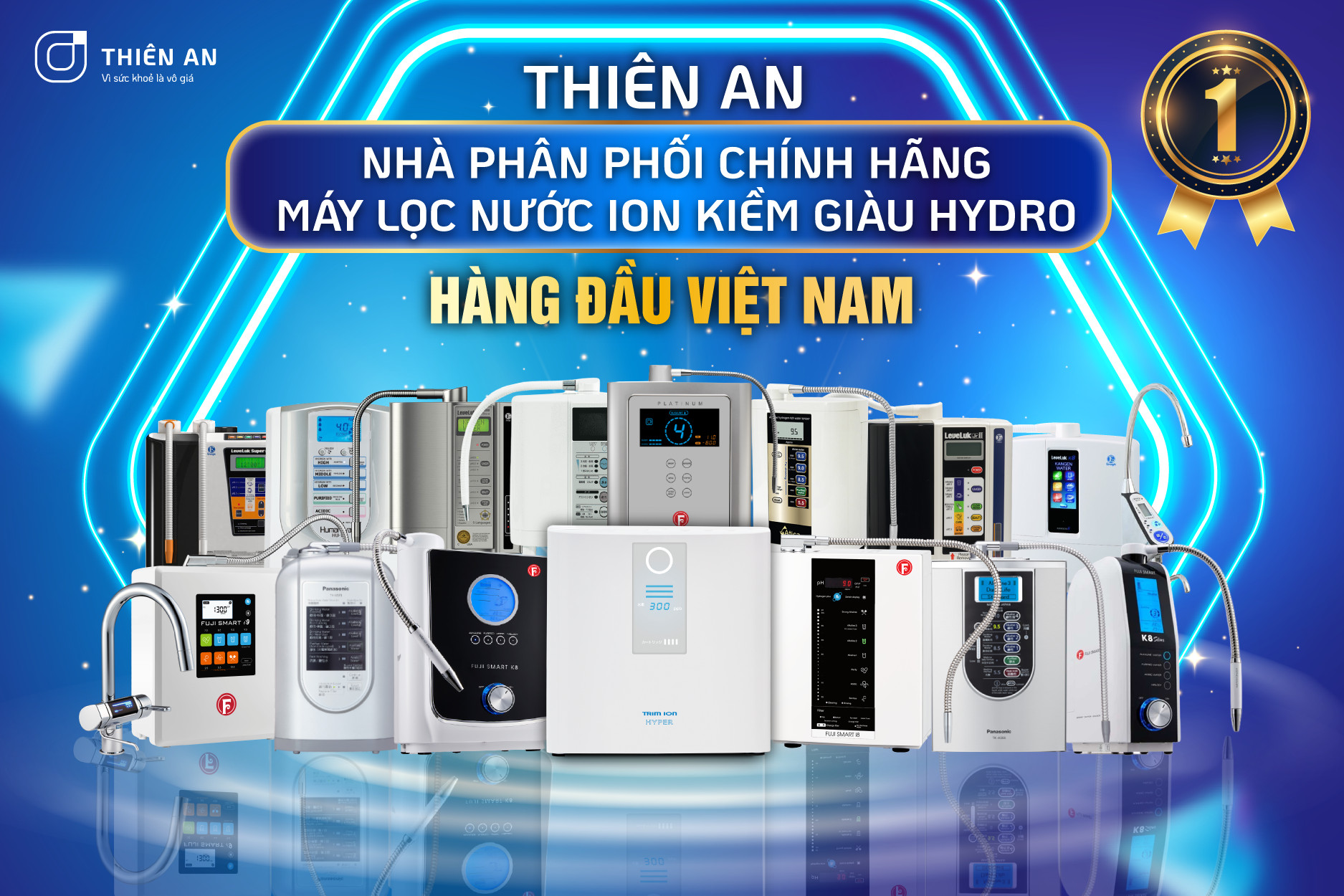 Thiên An là địa chỉ bán máy lọc nước ion kiềm chính hãng tại Việt Nam