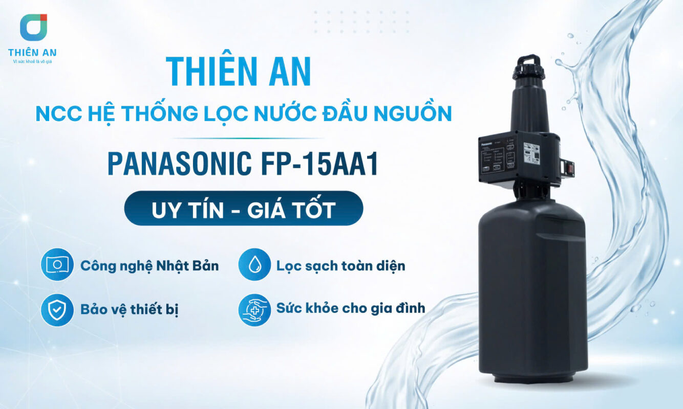 Địa chỉ bán hệ thống lọc nước đầu nguồn panasonic FP-15AA1 uy tín, giá tốt nhất